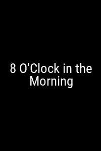 8 O'Clock in the Morning Movie Poster Not Available