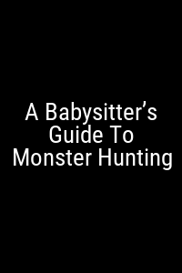 A Babysitter’s Guide To Monster Hunting Movie Poster Not Available