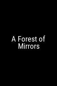 A Forest of Mirrors Movie Poster Not Available