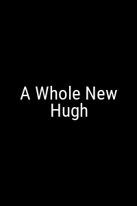 A Whole New Hugh Movie Poster Not Available