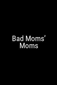 Bad Moms’ Moms Movie Poster Not Available