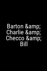 Barton & Charlie & Checco & Bill Movie Poster Not Available