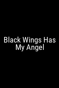 Black Wings Has My Angel Movie Poster Not Available