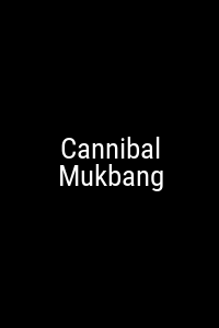 Cannibal Mukbang Movie Poster Not Available