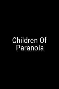 Children Of Paranoia Movie Poster Not Available