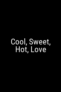 Cool, Sweet, Hot, Love Movie Poster Not Available