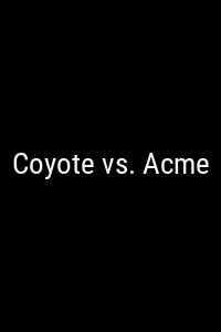 Coyote vs. Acme Movie Poster Not Available