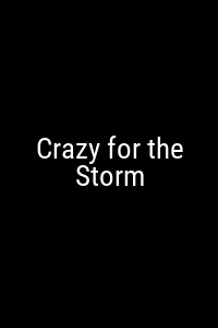 Crazy for the Storm Movie Poster Not Available