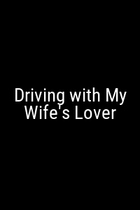 Driving with My Wife's Lover Movie Poster Not Available