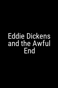 Eddie Dickens and the Awful End Movie Poster Not Available