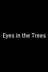 Eyes in the Trees Movie Poster Not Available