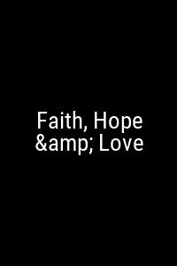 Faith, Hope & Love Movie Poster Not Available