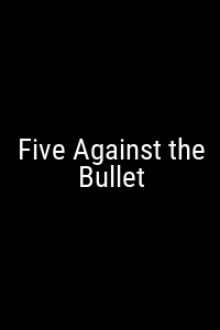 Five Against the Bullet Movie Poster Not Available