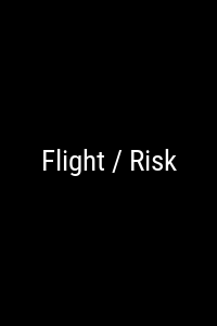 Flight / Risk Movie Poster Not Available