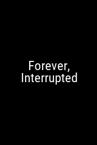 Forever, Interrupted Movie Poster Not Available