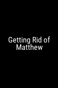 Getting Rid of Matthew Movie Poster Not Available