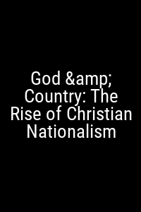 God & Country: The Rise of Christian Nationalism Movie Poster Not Available