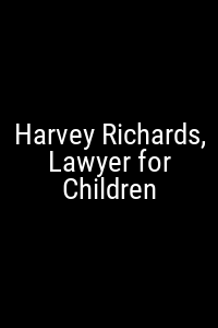 Harvey Richards, Lawyer for Children Movie Poster Not Available