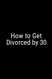 How to Get Divorced by 30 Movie Poster Not Available