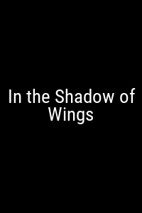 In the Shadow of Wings Movie Poster Not Available