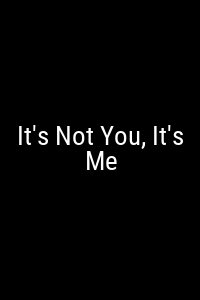 It's Not You, It's Me Movie Poster Not Available