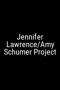 Jennifer Lawrence/Amy Schumer Project Movie Poster Not Available