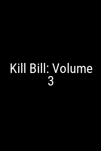 Kill Bill: Volume 3 Movie Poster Not Available