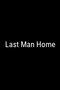 Last Man Home Movie Poster Not Available