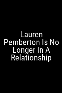 Lauren Pemberton Is No Longer In A Relationship Movie Poster Not Available