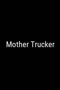 Mother Trucker Movie Poster Not Available