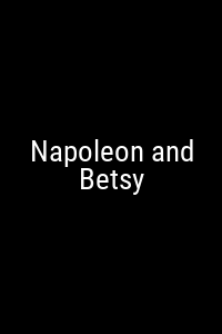 Napoleon and Betsy Movie Poster Not Available