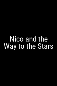 Nico and the Way to the Stars Movie Poster Not Available