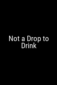 Not a Drop to Drink Movie Poster Not Available