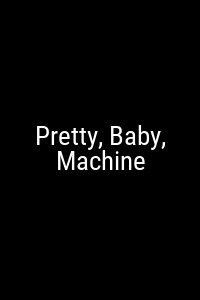 Pretty, Baby, Machine Movie Poster Not Available