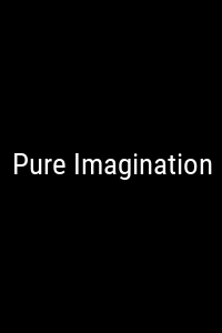 Pure Imagination Movie Poster Not Available