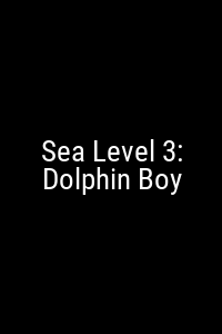 Sea Level 3: Dolphin Boy Movie Poster Not Available