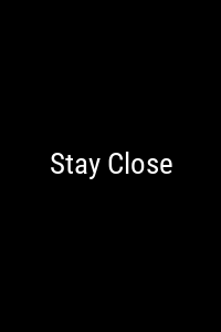 Stay Close Movie Poster Not Available