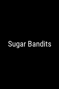 Sugar Bandits Movie Poster Not Available