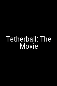 Tetherball: The Movie Movie Poster Not Available