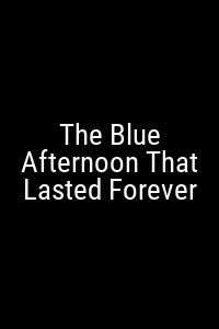 The Blue Afternoon That Lasted Forever Movie Poster Not Available