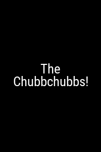 The Chubbchubbs! Movie Poster Not Available