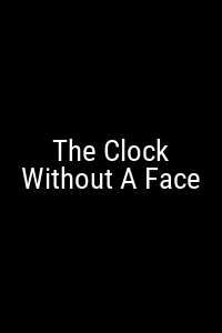 The Clock Without A Face Movie Poster Not Available