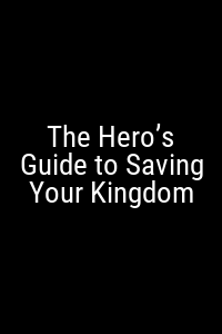 The Hero’s Guide to Saving Your Kingdom Movie Poster Not Available