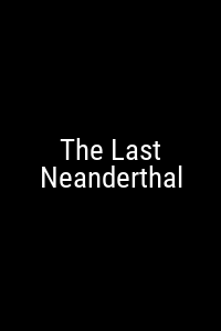 The Last Neanderthal Movie Poster Not Available