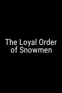 The Loyal Order of Snowmen Movie Poster Not Available