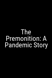 The Premonition: A Pandemic Story Movie Poster Not Available