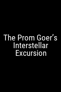 The Prom Goer’s Interstellar Excursion Movie Poster Not Available