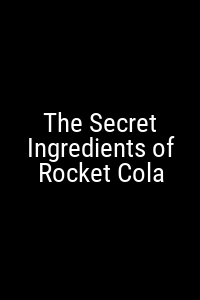 The Secret Ingredients of Rocket Cola Movie Poster Not Available