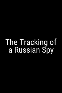 The Tracking of a Russian Spy Movie Poster Not Available