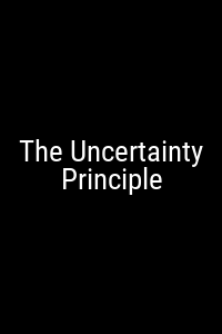 The Uncertainty Principle Movie Poster Not Available